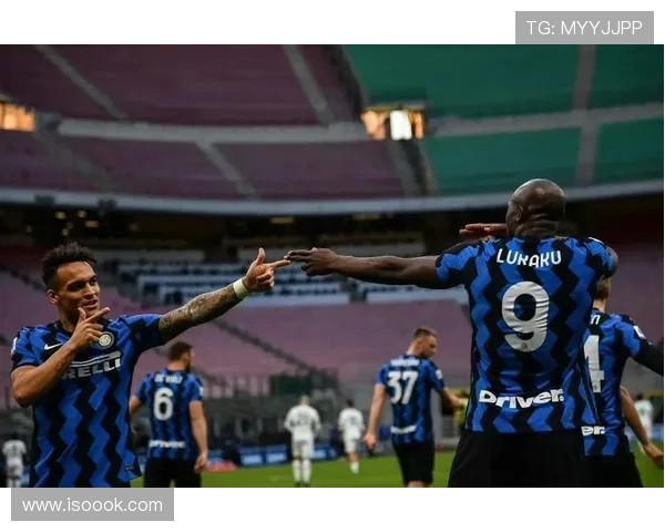 劳塔罗与卢卡库：国米双前锋体系中的进攻核心解析